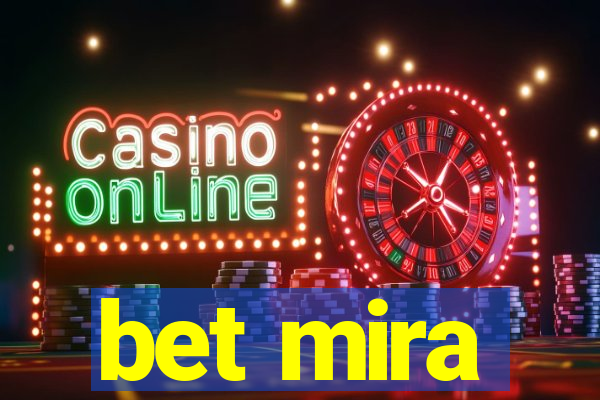 bet mira